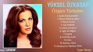 YÜKSEL ÖZKASAP / ÖZGÜN TÜRKÜLER       (45 Dakika)