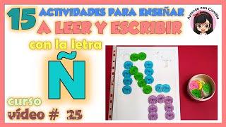 #25 LETRA Ñ CURSO/COMO ENSEÑAR A LEER Y ESCRIBIR EN PREESCOLAR O PRIMARIA