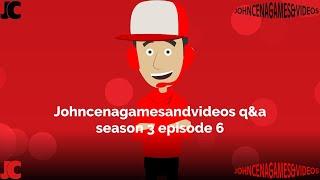 Johncenagamesandvideos q&a season 3 episode 6