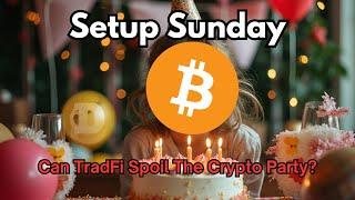 Setup Sunday: Can TradFi Spoil The Crypto Party?