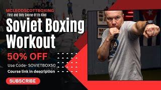 Soviet Boxing Course | Example Workout | McLeod Scott Boxing