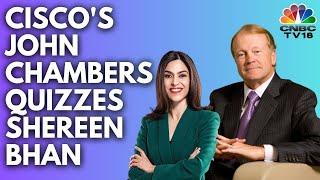 Roles Reverse As Cisco's John Chambers Decides To Quiz CNBC-TV18's Shereen Bhan | N18V | CNBC TV18