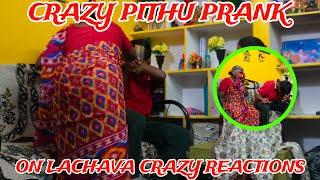 Crazy pithu prank on LACHAVA crazy reactions next level entertainment subscribe for more videos