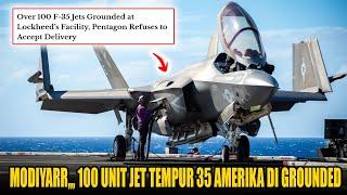 Modiar,, Lebih Dari 100 Unit F35 AS di GROUNDED Masal, Sistem Tempur Buruk...