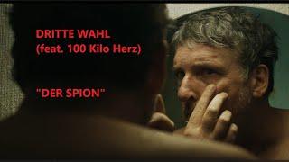 DRITTE WAHL (feat. 100 Kilo Herz) - "Der Spion" (Offizielles Video)