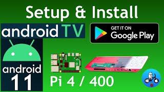 How to Install Android 11 TV with Google Play. Raspberry Pi 4 / 400. Konstakang Lineage 18.1.