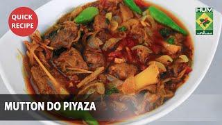 How To Make Mutton Do Piyaza At Home? Quick Recipes | Masala TV | Chef Rida Aftab