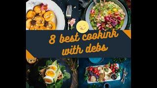 8 best cooking with Debs recipe