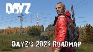 DayZ's 2024 Roadmap Is Here And It's Interesting!!