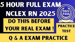NCLEX RN Questions and Answers with Rationale 2025 | FULL TEST - 5 Hour NCLEX Practice Exam
