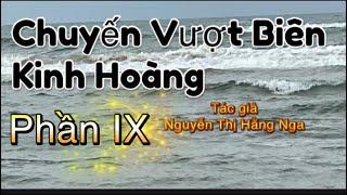 Chuyến Vượt Biên Kinh Hoàng nhiều tập(Phần IX) #truyendoc @truyendocnguyenthikimhoan