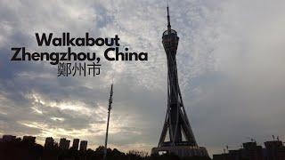 Walkabout Zhengzhou, Henan Province, China 鄭州市