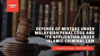 Defense of Mistake under the Malaysian Penal Code & Its Application under Islamic Criminal Law