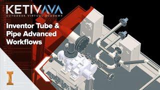 Inventor Tube & Pipe Advanced Workflows | Autodesk Virtual Academy