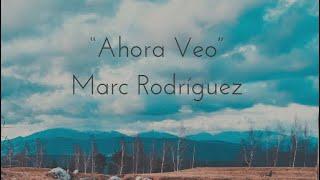 Ahora Veo - Marc Rodríguez