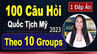 Phỏng Vấn Quốc Tịch Mỹ 2023 | 100 Câu Hỏi Civics [Theo 10 Nhóm ] & 1 Đáp Án Dễ Nhớ  | US Citizenship