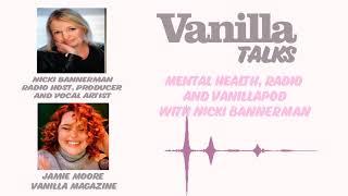 Vanilla talks Radio, Podcasts and Wellbeing with Nicki Bannerman