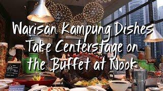 Warisan Kampung Dishes Take Centerstage on the Buffet at Nook | 菜肴传统菜肴在Nook的自助餐厅享用中心菜肴