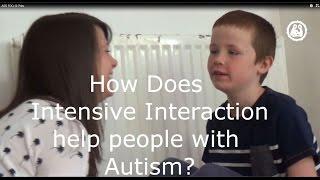 Autism - how does Intensive Interaction help people with ASD?