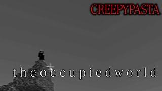 MINECRAFT CREEPYPASTA: "This World is Already Occupied"