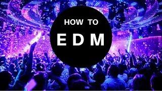 How To EDM