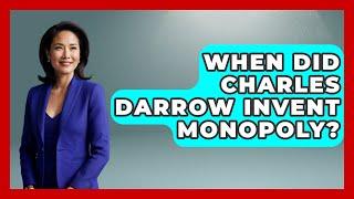 When Did Charles Darrow Invent Monopoly? - The Board Game Xpert