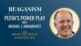 Putin's Power Play with Michael J. Abramowitz