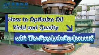 How to optimize the #pyrolysisoil  yield and quality with tire pyrolysis equipment?