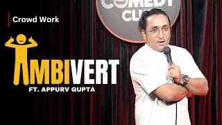 AMBIVERT | Stand-Up Comedy by Appurv Gupta Aka GuptaJi (Latest Crowd Work)