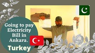 Paying Electricity bill in Ankara | Turkey | how i bills in Turkey |