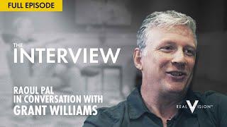 Raoul Pal in Conversation with Grant Williams | Interview | Real Vision™