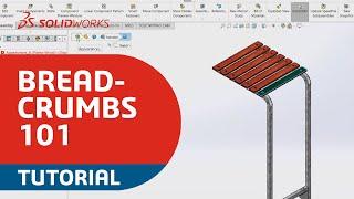 SOLIDWORKS Breadcrumbs 101 - SOLIDWORKS User Tips and Tricks