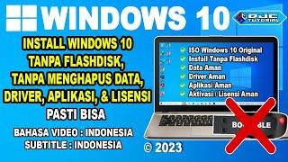 CARA INSTALL WINDOWS 10 TANPA FLASHDISK [ Tanpa Menghapus Data, Driver, Aplikasi dan Lisensi ]