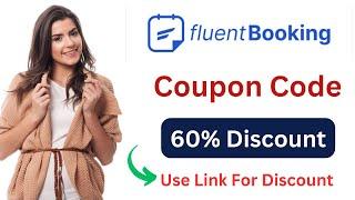 FluentBooking Coupon Code : Save 60% On Booking.