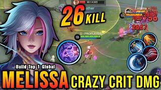 26 Kills!! One Hit Build Melissa Crazy Critical Damage!! - Build Top 1 Global Melissa ~ MLBB