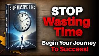 Stop Wasting Time and Begin Your Journey to Success! (Audiobook)