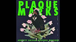 Plaque Marks - Anxiety Driven Nervous Worship [EP]