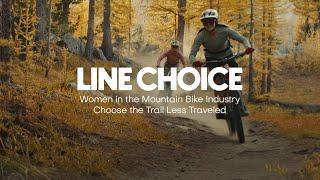 Women in the Mountain Bike Industry Choose the Trail Less Traveled // Line Choice