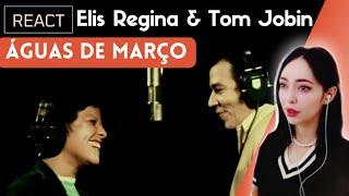 FIRST TIME REACTING to Elis Regina & Tom Jobin - Águas de Março