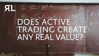 Does Active Trading Create Any Real Value?