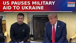 US President Donald Trump Pauses Military Aid To Ukraine Amid Tensions With Volodymyr Zelenskyy