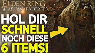 BEVOR DU LOSLEGST! Hole Dir SCHNELL noch DIESE 6 WICHTIGEN ITEMS für SHADOW OF THE ERDTREE!!