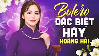 BOLERO MỚI ĐẶC BIỆT HAY NHẤT HOÀNG HẢI - Chỉ Hai Đứa Mình Thôi Nhé & Lẻ Bóng