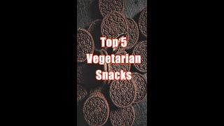 Top 5 Vegetarian Snacks to Buy that You Already Eat and Did not Know Were Vegetarian