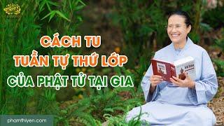 Cách tu tuần tự thứ lớp của Phật tử tại gia