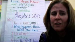 Julie says send Matt Stigliano to BlogWorld 2010!