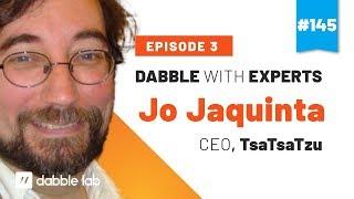 Dabble with Experts - Episode 3 - Jo Jaquinta of TsaTsaTzu - Dabble Lab #145