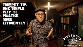 Trumpet Tip: One Simple Way to Practice More Efficiently