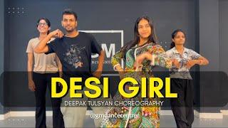 DESI GIRL | Bollywood Dance | Deepak Tulsyan Choreography | G M Dance Centre