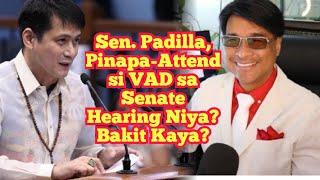 VAD, May Imbitasyon sa Senate Hearing ni Sen.Padilla! Ma-Aresto Kaya si VAD kung Hindi Siya Sisipot?